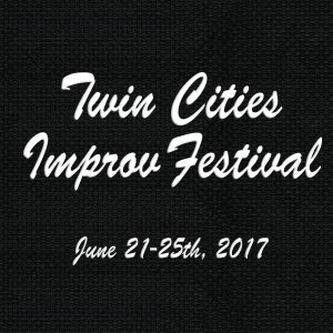 Twin Cities Improv Festival, June 21-25th, 2017